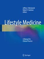 Lifestyle Medicine A Manual For Clinical Practice 1st Edition Jeffrey I Mechanick