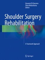 Shoulder Surgery Rehabilitation A Teamwork Approach 1st Edition Giovanni Di Giacomo