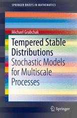 Tempered Stable Distributions Stochastic Models For Multiscale Processes 1st Edition Michael Grabchak Auth