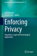 Enforcing Privacy Regulatory Legal And Technological Approaches 1st Edition David Wright
