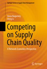 Competing On Supply Chain Quality A Network Economics Perspective 1st Edition Anna Nagurney