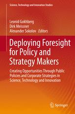 Deploying Foresight For Policy And Strategy Makers Creating Opportunities Through Public Policies And Corporate Strategies In Science Technology And Innovation 1st Edition Leonid Gokhberg