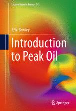 Introduction To Peak Oil 1st Edition Rw Bentley Auth