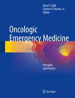 Oncologic Emergency Medicine Principles And Practice 1st Edition Knox H Todd