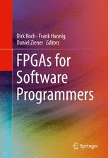 Fpgas For Software Programmers 1st Edition Dirk Koch Frank Hannig