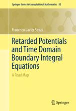 Retarded Potentials And Time Domain Boundary Integral Equations A Road Map 1st Edition Franciscojavier Sayas Auth
