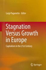 Stagnation Versus Growth In Europe Capitalism In The 21st Century 1st Edition Luigi Paganetto Eds