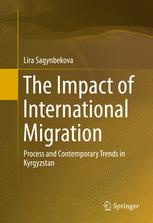 The Impact Of International Migration Process And Contemporary Trends In Kyrgyzstan 1st Edition Lira Sagynbekova Auth