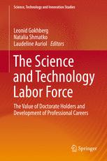 The Science And Technology Labor Force The Value Of Doctorate Holders And Development Of Professional Careers 1st Edition Leonid Gokhberg
