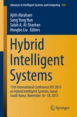 Hybrid Intelligent Systems 15th International Conference His 2015 On Hybrid Intelligent Systems Seoul South Korea November 1618 2015 1st Edition Ajith Abraham