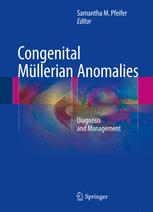 Congenital Mllerian Anomalies Diagnosis And Management 1st Edition Samantha M Pfeifer Eds