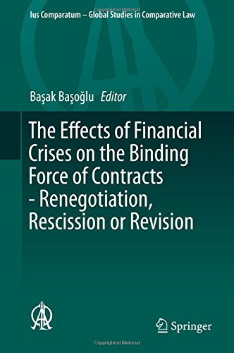 The Effects Of Financial Crises On The Binding Force Of Contracts Renegotiation Rescission Or Revision 1st Ed 2015 Baak Baolu Ed