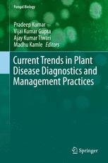 Current Trends In Plant Disease Diagnostics And Management Practices 1st Edition Pradeep Kumar