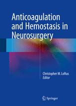 Anticoagulation And Hemostasis In Neurosurgery 1st Edition Christopher M Loftus Eds