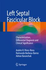 Left Septal Fascicular Block Characterization Differential Diagnosis And Clinical Significance 1st Edition Andrés R Pérezriera