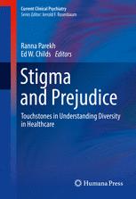 Stigma And Prejudice Touchstones In Understanding Diversity In Healthcare 1st Edition Ranna Parekh