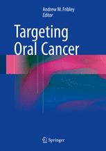 Targeting Oral Cancer 1st Edition Andrew M Fribley Eds