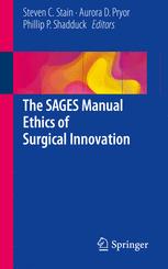 The Sages Manual Ethics Of Surgical Innovation 1st Edition Steven C Stain