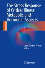 The Stress Response Of Critical Illness Metabolic And Hormonal Aspects 1st Edition Jeancharles Preiser Eds