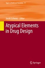 Atypical Elements In Drug Design 1st Edition Jacob Schwarz Eds