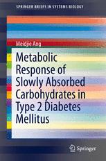 Metabolic Response Of Slowly Absorbed Carbohydrates In Type 2 Diabetes Mellitus 1st Edition Meidjie Ang Auth