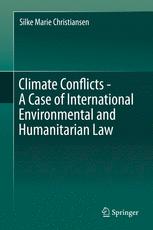Climate Conflicts A Case Of International Environmental And Humanitarian Law 1st Edition Silke Marie Christiansen Auth
