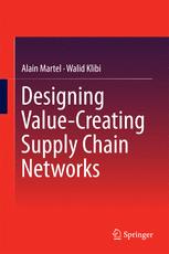 Designing Valuecreating Supply Chain Networks 1st Edition Alain Martel