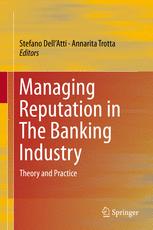 Managing Reputation In The Banking Industry Theory And Practice 1st Edition Stefano Dellatti