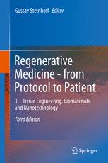Regenerative Medicine From Protocol To Patient 3 Tissue Engineering Biomaterials And Nanotechnology 3rd Edition Gustav Steinhoff Eds