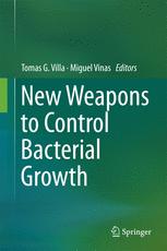 New Weapons To Control Bacterial Growth 1st Edition Tomas G Villa