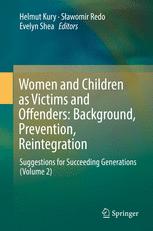 Women And Children As Victims And Offenders Background Prevention Reintegration Suggestions For Succeeding Generations Volume 2 1st Edition Helmut Kury