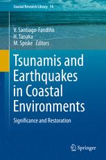 Tsunamis And Earthquakes In Coastal Environments Significance And Restoration 1st Edition V Santiagofandio