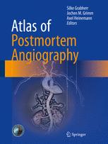 Atlas Of Postmortem Angiography 1st Edition Silke Grabherr Jochen M Grimm