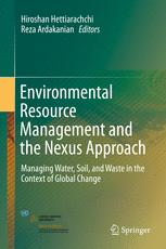 Environmental Resource Management And The Nexus Approach Managing Water Soil And Waste In The Context Of Global Change 1st Edition Hiroshan Hettiarachchi