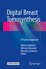 Digital Breast Tomosynthesis A Practical Approach 1st Edition Alberto Tagliafico