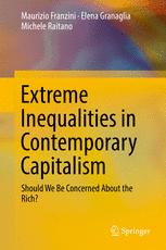 Extreme Inequalities In Contemporary Capitalism Should We Be Concerned About The Rich 1st Edition Maurizio Franzini