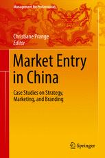 Market Entry In China Case Studies On Strategy Marketing And Branding 1st Edition Christiane Prange Eds