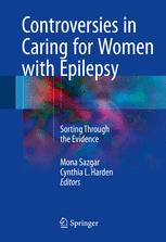Controversies In Caring For Women With Epilepsy Sorting Through The Evidence 1st Edition Mona Sazgar