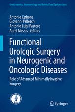 Functional Urologic Surgery In Neurogenic And Oncologic Diseases Role Of Advanced Minimally Invasive Surgery 1st Edition Antonio Carbone
