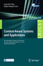 Contextaware Systems And Applications 4th International Conference Iccasa 2015 Vung Tau Vietnam November 2627 2015 Revised Selected Papers 1st Edition Phan Cong Vinh