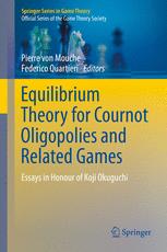 Equilibrium Theory For Cournot Oligopolies And Related Games Essays In Honour Of Koji Okuguchi 1st Edition Pierre Von Mouche