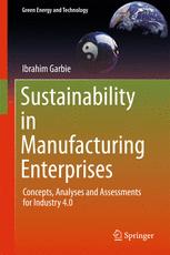 Sustainability In Manufacturing Enterprises Concepts Analyses And Assessments For Industry 40 1st Edition Ibrahim Garbie Auth
