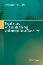 Legal Issues On Climate Change And International Trade Law 1st Edition Deokyoung Park Eds