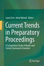 Current Trends In Preparatory Proceedings A Comparative Study Of Nordic And Former Communist Countries 1st Edition Laura Ervo
