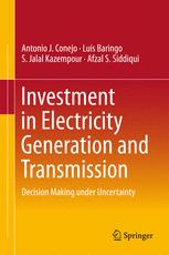 Investment In Electricity Generation And Transmission Decision Making Under Uncertainty 1st Edition Antonio J Conejo