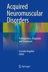 Acquired Neuromuscular Disorders Pathogenesis Diagnosis And Treatment 1st Edition Corrado Angelini Eds