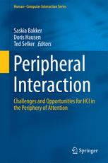 Peripheral Interaction Challenges And Opportunities For Hci In The Periphery Of Attention 1st Edition Saskia Bakker