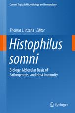 Histophilus Somni Biology Molecular Basis Of Pathogenesis And Host Immunity 1st Edition Thomas J Inzana Eds