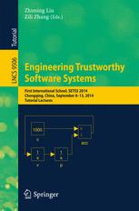 Engineering Trustworthy Software Systems First International School Setss 2014 Chongqing China September 813 2014 Tutorial Lectures 1st Edition Zhiming Liu