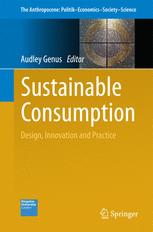 Sustainable Consumption Design Innovation And Practice 1st Edition Audley Genus Eds